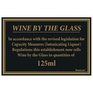 Beaumont 125ml Wine By The Glass Weights and Measures Sign
