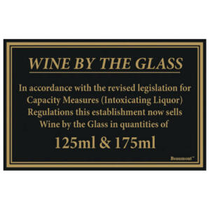 Beaumont 125ml and 175ml Wine By The Glass Weights and Measures Sign