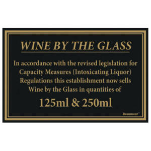 Beaumont 125ml and 250ml Wine By The Glass Weights and Measures Sign